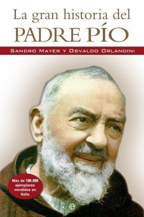 Portada de LA GRAN HISTORIA DEL PADRE PÍO