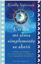 Portada de UN DÍA MI ALMA SIMPLEMENTE SE ABRIÓ