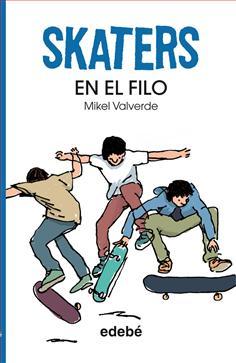 EN EL FILO. Skaters 1