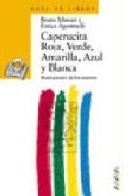 Portada de CAPERUCITA ROJA, VERDE, AMARILLA, AZUL Y BLANCA