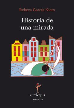 Portada de HISTORIA DE UNA MIRADA