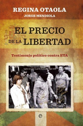Portada de EL PRECIO DE LA LIBERTAD. Testimonio político contra ETA