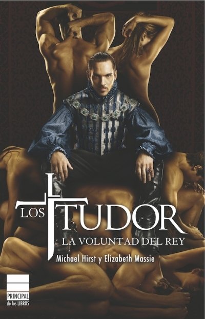 LOS TUDOR: LA VOLUNTAD DEL REY