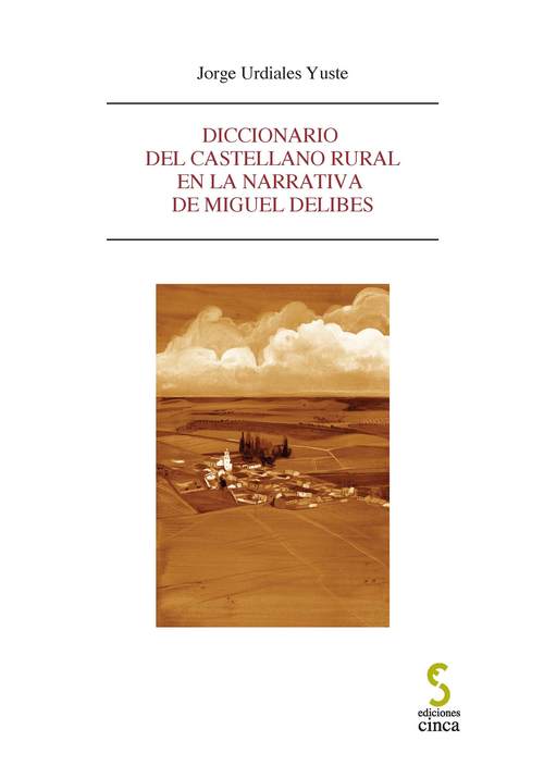 Portada de DICCIONARIO DEL CASTELLANO RURAL EN LA NARRATIVA DE MIGUEL DELIBES