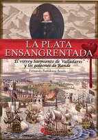 Portada de LA PLATA ENSANGRENTADA. El virrey Sarmiento de Valladares y los galeones de Rande
