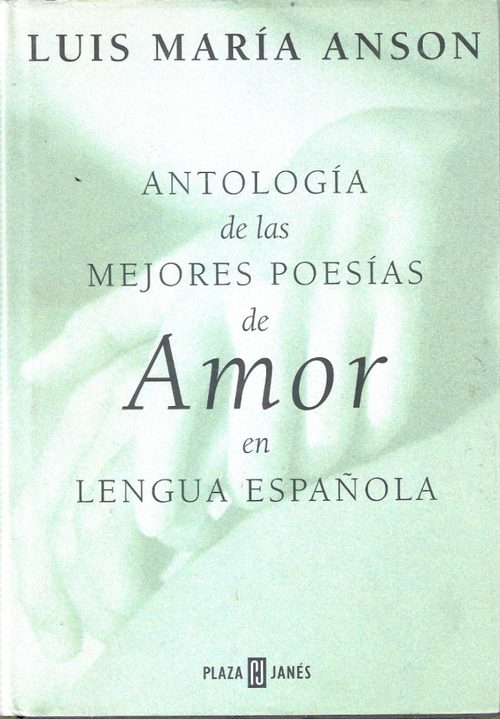 ANTOLOGÍA DE LAS MEJORES POESÍAS DE AMOR EN LENGUA ESPAÑOLA