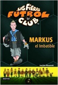 Portada de MARKUS EL IMBATIBLE. Las Fieras del Fútbol Club 13