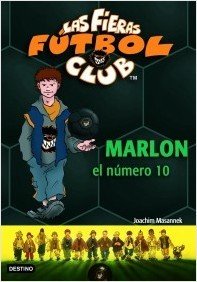 Portada de MARLON, EL NÚMERO 10. Las Fieras del Fútbol Club 10