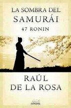 LA SOMBRA DEL SAMURAI. 47 RONIN