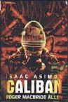 CALIBÁN. El nuevo robot de Isaac Asimov