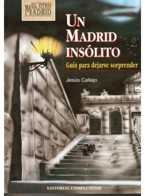 Portada de UN MADRID INSÓLITO. Guía para dejarse sorprender