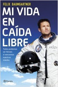 Portada de MI VIDA EN CAÍDA LIBRE. Todos podemos ser héroes si vencemos nuestros miedos