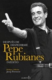 DESPUÉS DE DESPEDIRME. Pepe Rubianes inédito