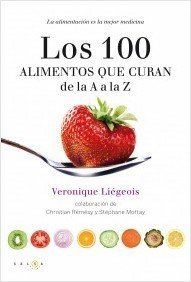 Portada de LOS 100 (CIEN) ALIMENTOS QUE CURAN de la A a la Z