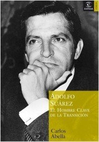 Portada de ADOLFO SUÁREZ. El hombre clave de la transición