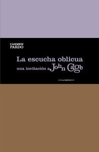 Portada de LA ESCUCHA OBLICUA. Una invitación a John Cage
