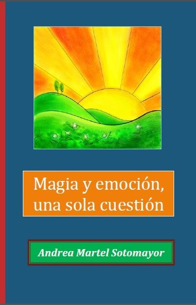Portada de MAGIA Y EMOCIÓN, UNA SOLA CUESTIÓN