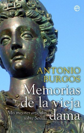 Portada de MEMORIAS DE LA VIEJA DAMA. Mis mejores artículos sobre Sevilla