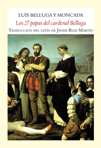 LOS 27 PAPAS DEL CARDENAL BELLUGA