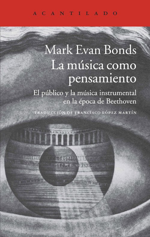 Portada de LA MÚSICA COMO PENSAMIENTO. El público y la música instrumental en la época de Beethoven