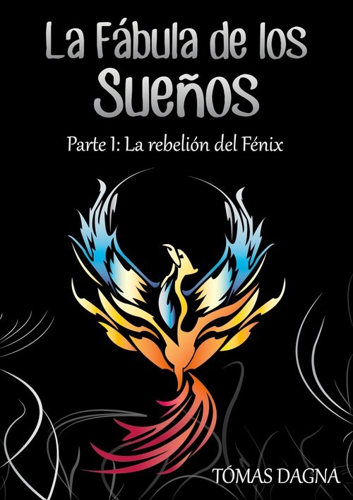 Portada de LA FÁBULA DE LOS SUEÑOS. Parte 1. La rebelión del Fénix