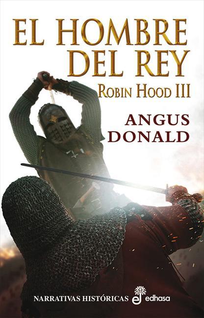 ROBIN HOOD III: EL HOMBRE DEL REY