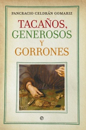 Portada de TACAÑOS, GENEROSOS Y GORRONES