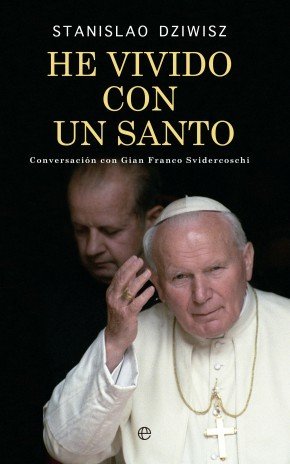 HE VIVIDO CON UN SANTO. Conversación con Gian Franco Svidercoschi