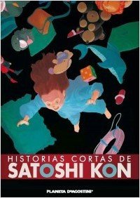 HISTORIAS CORTAS (Antología) DE SATOSHI KON