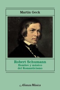 ROBERT SCHUMANN. Hombre y músico del Romanticismo