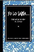 Portada de YO LO SABÍA...COSAS QUE HE OLVIDADO DEL COLEGIO