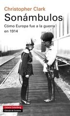 Portada de SONÁMBULOS. Cómo Europa fue a la guerra en 1914