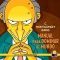 Portada de C. MONTGOMERY BURNS. Manual para dominar el mundo