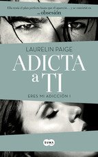 ADICTA A TI. Eres mi adicción I