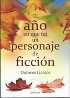 Portada de EL AÑO EN QUE FUI UN PERSONAJE DE FICCIÓN
