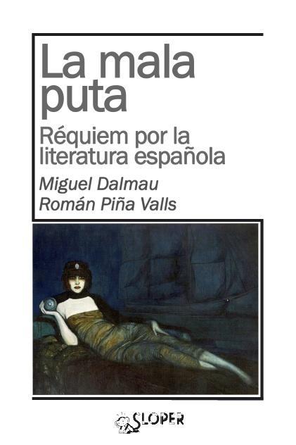 Portada de LA MALA PUTA. Réquiem por la literatura española
