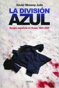 Portada de LA DIVISIÓN AZUL. Sangre española en Rusia, 1941-1945