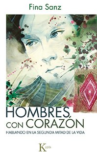 HOMBRES CON CORAZÓN. Hablando en la segunda mitad de la vida