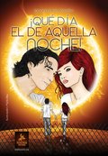 Portada de ¡QUÉ DÍA EL DE AQUELLA NOCHE!