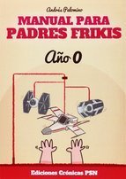 MANUAL PARA PADRES FRIKIS. Año 0