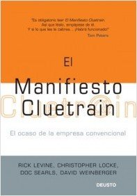 EL MANIFIESTO CLUETRAIN. El ocaso de la empresa convencional