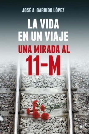 Portada de LA VIDA EN UN VIAJE. Una mirada al 11-M