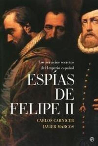 Portada de ESPÍAS DE FELIPE II: Los servicios secretos del imperio español
