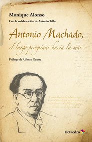 Portada de ANTONIO MACHADO, EL LARGO PEREGRINAR HACIA LA MAR