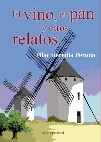 EL VINO, EL PAN Y OTROS RELATOS