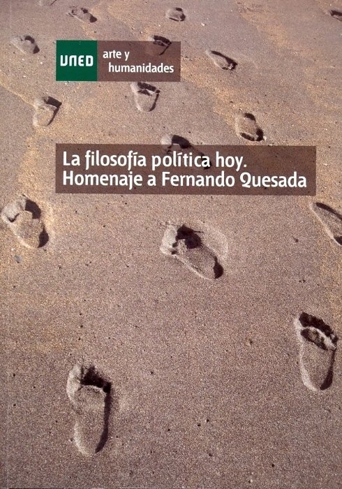 LA FILOSOFÍA POLÍTICA HOY. Homenaje a Fernando Quesada