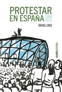 Portada de PROTESTAR EN ESPAÑA 1900-2013