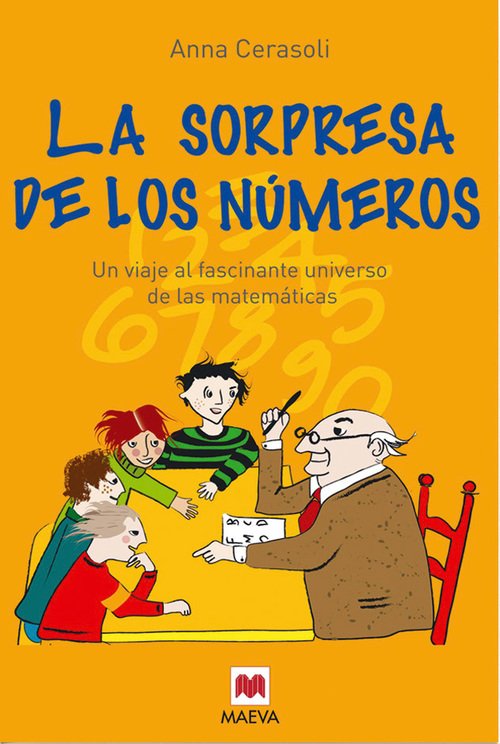 LA SORPRESA DE LOS NÚMEROS. Un viaje al fascinante universo de las matemáticas