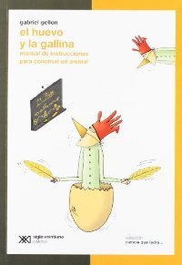 Portada de EL HUEVO Y LA GALLINA. Manual de instrucciones para construir un animal