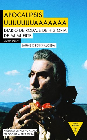 Portada de APOCALIPSIS UUUUUUUAAAAAAA. Diario de rodaje de Historia de mi muerte